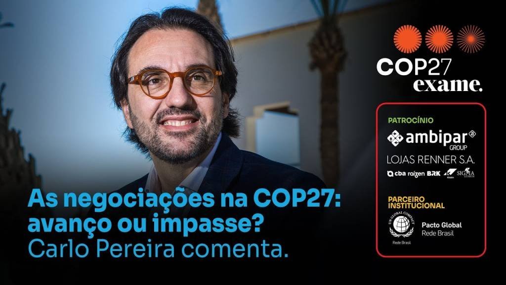 As negociações na COP27: avanço ou impasse? Carlo Pereira, do Pacto Global, comenta