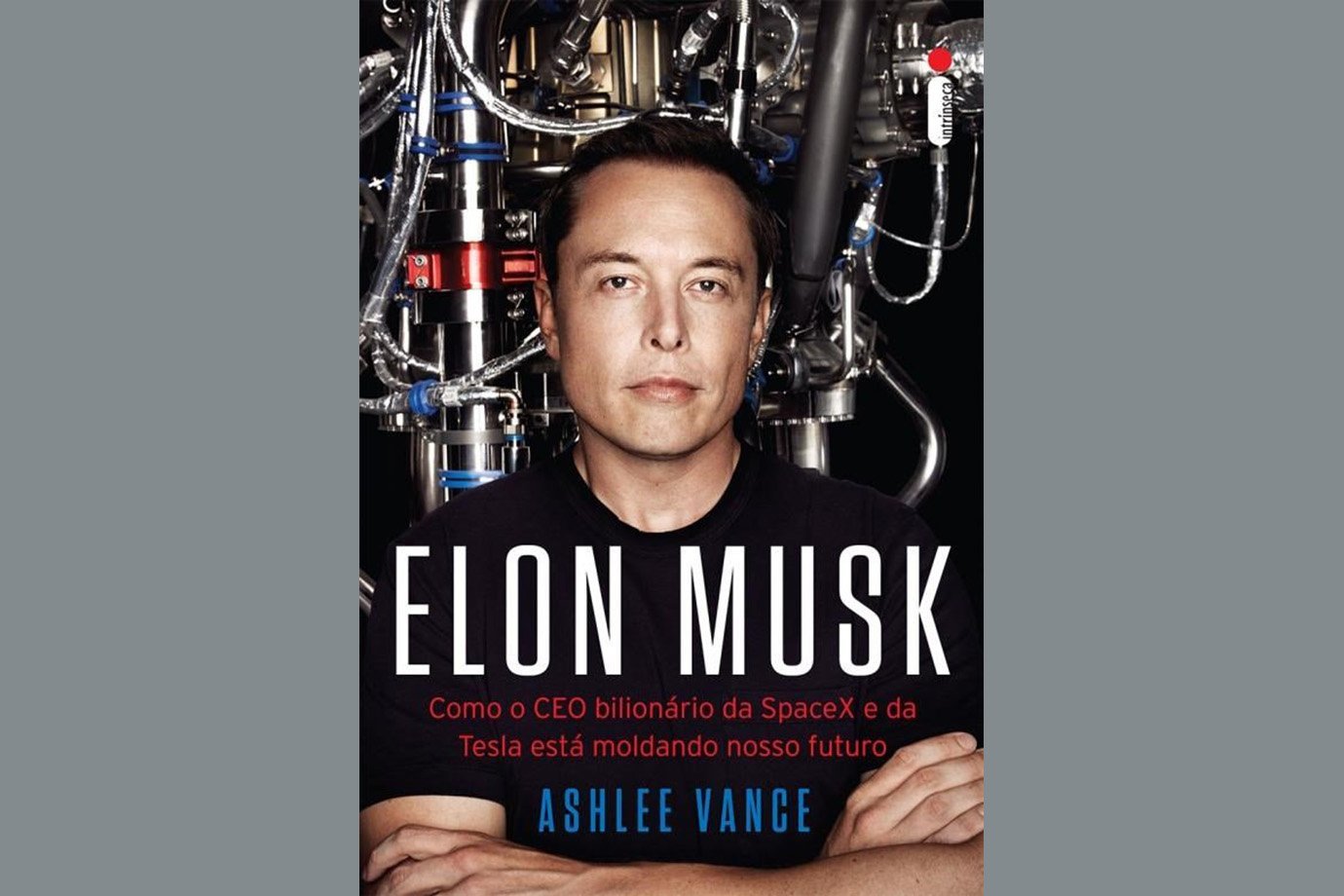 Elon Musk - Como o CEO Bilionário da Spacex e da Tesla Está Moldando Nosso Futur, de Ashlee Vance