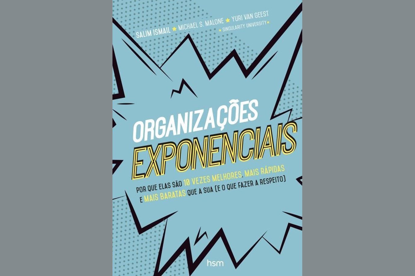 Organizações Exponenciais, de Michael S. Malone, Salim Ismail e Yuri Van Geest