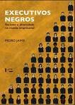 Executivos negros, de Pedro Jaime