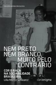 Nem preto nem branco, de Lilia Moricz Schwarcz