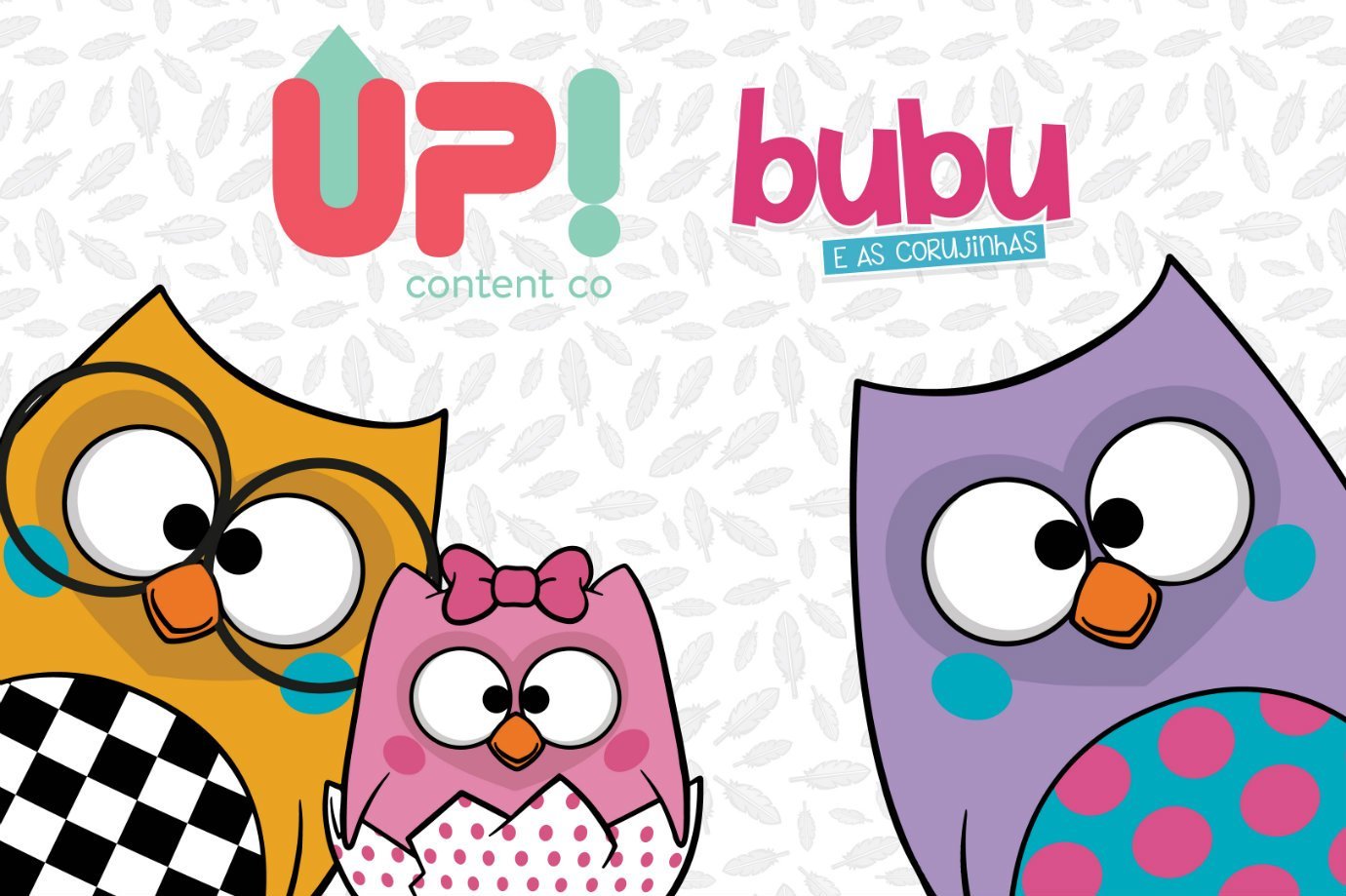 Bubu e as Corujinhas, marca administrada pela UP! Content Co.