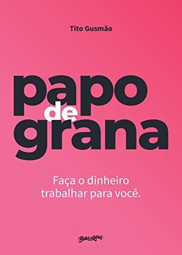 Livro "Papo de Grana", Tito Gusmão