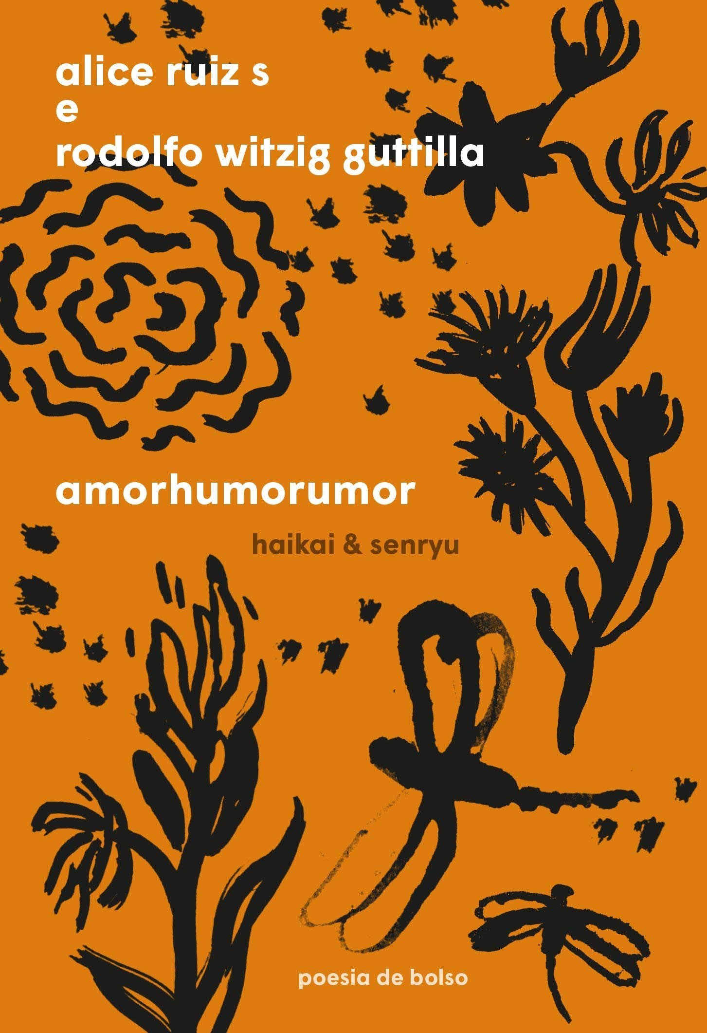 "Amorhumorumor: Haikai & senryu", de Alice Ruiz S e Rodolfo Witzig Guttilla 