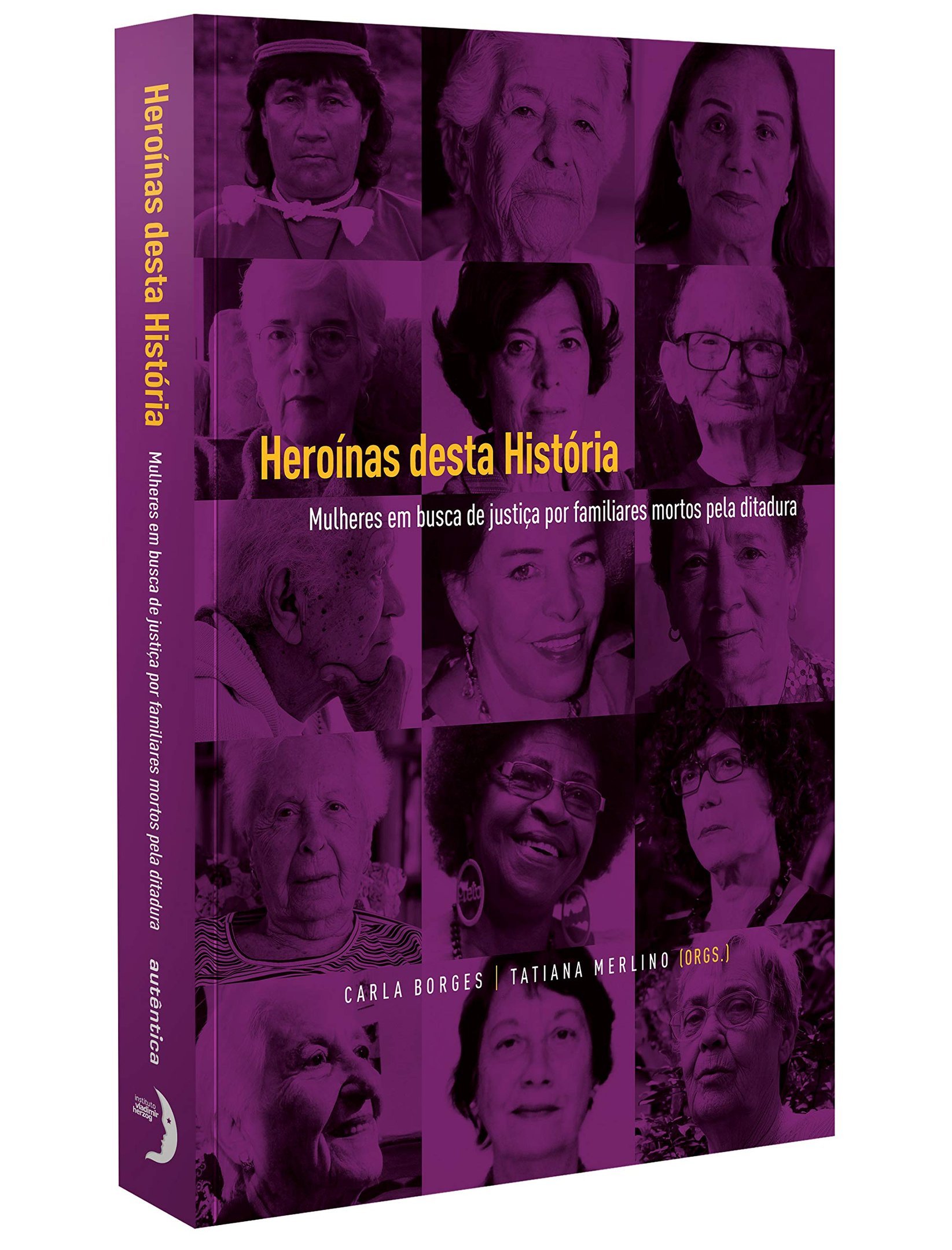Heroínas desta História: Mulheres em busca de justiça por familiares mortos pela ditadura